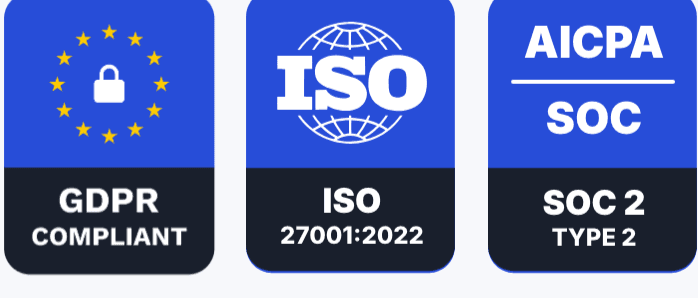 GDPR Compliant, ISO 27001:2022, and SOC 2 Type 2 certification badges